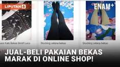 Geger! Fenomena Jual Beli Pakaian Bekas Marak di Online Shop