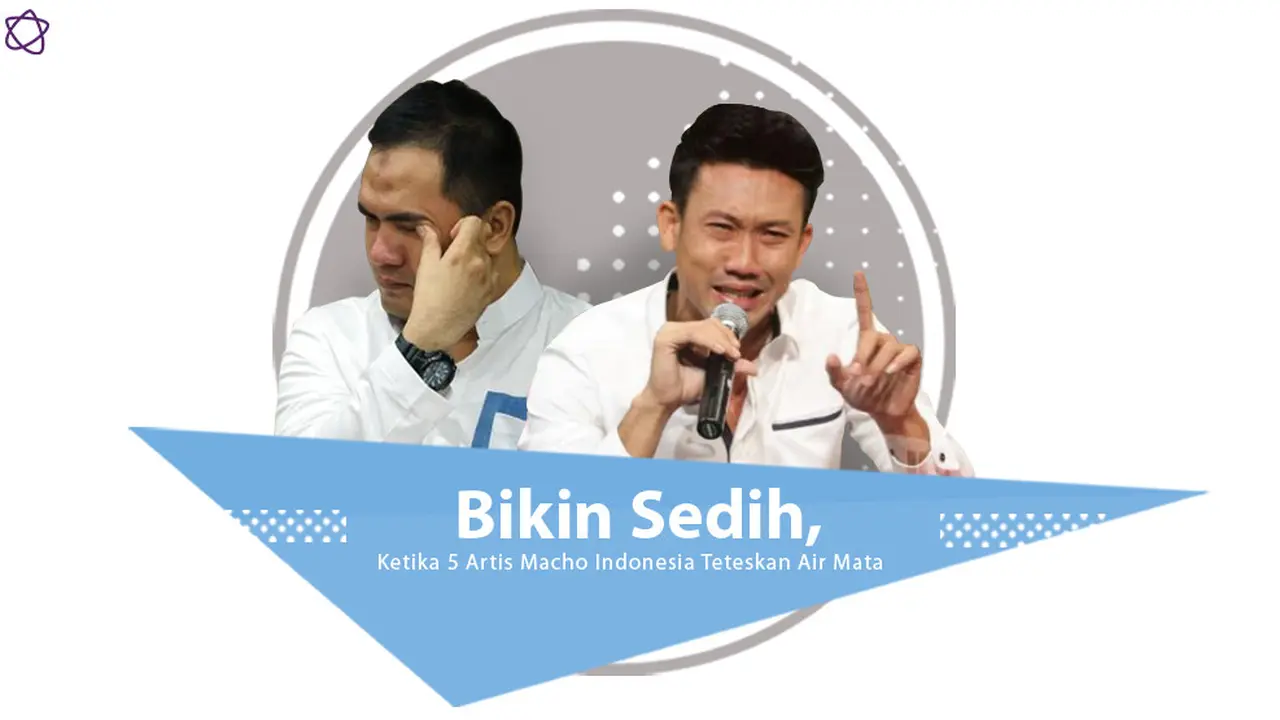 [Bintang] Artis Pria Menangis