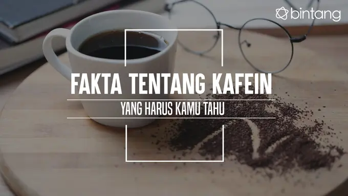 Fakta kafein yang harus kamu tahu. (Foto: Deki Prayoga, Digital Imaging: Nurman Abdul Hakim/Bintang.com)