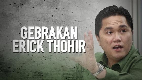 VIDEO: Gebrakan-Gebrakan Mengejutkan Menteri BUMN Erick Thohir