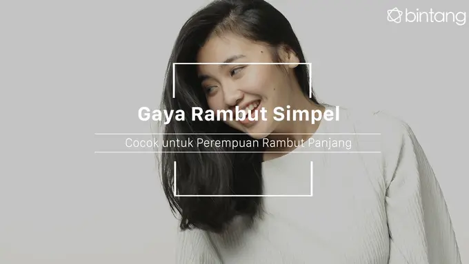 7 Gaya Rambut Simpel Cocok untuk Perempuan Rambut Panjang