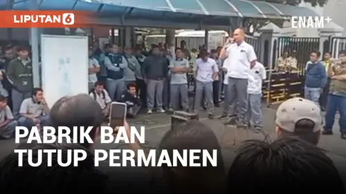 VIDEO: Pabrik ban di Cikarang Tutup, Nasib 1.500 Karyawan di Ujung Tanduk