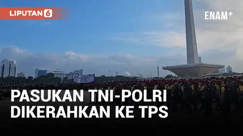 VIDEO: Sebanyak 7.000 Personel Pasukan TNI-Polri Dikerahkan ke Tempat Pemungutan Suara