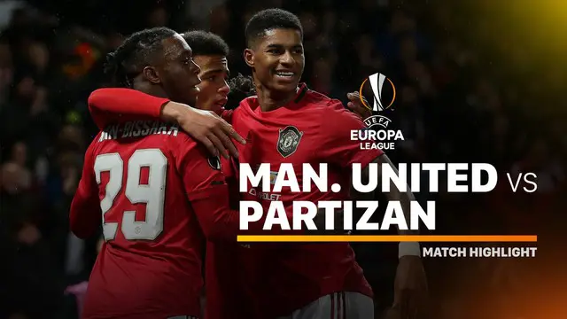 VIDEO: Highlights Liga Europa, Manchester United Vs Partizan 3-0