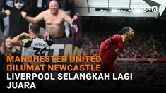 Mulai dari Manchester United dilumat Newcastle hingga Liverpool selangkah lagi juara di News Flash Sport Liputan6.com.