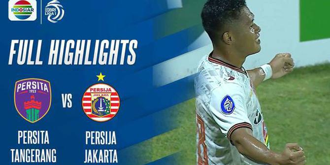 VIDEO: Highlights BRI Liga 1, Persija Jakarta Menang Tipis 2-1 Atas Persita Tangerang