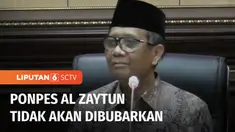 Menko Polhukam Mahfud MD kembali menegaskan, Pemerintah tidak akan membubarkan Pondok Pesantren Al Zaytun, Pimpinan Panji Gumilang. Terlebih ada ribuan santri tengah menimba ilmu di Al Zaytun.