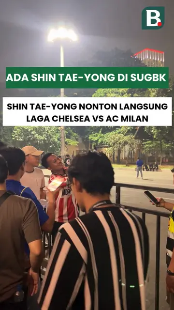 Pelatih Persija Jakarta, Shin Tae-yong, menonton langsung laga Chelsea kontra AC Milan di SUGBK