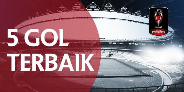 VIDEO: Inilah 5 Gol Terbaik Piala Presiden 2018