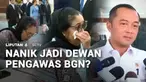 Presiden sempat mengutarakan usulan Nanik S Deyang menjadi Dewan Pengawas BGN. Tetapi posisi dewan pengawas jadi sorotan karena belum diatur dalam struktur organisasi BGN. Sementara itu pengisi kursi Wakil Menteri Pertanian yang kosong belum ditunjuk...