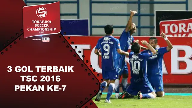 Video 3 gol terbaik Torabika Soccer Championship 2016 pada pekan ke-7.