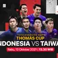Piala Thomas Cup 2020 Rabu, 13 Oktober 2021 : Indonesia vs Chinese Taipei