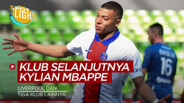 Berita video spotlight kali ini membahas tentang klub besar Eropa yang bisa jadi tujuan Kylian Mbappe selanjutnya.