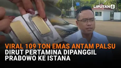 Viral 109 Ton Emas Antam Palsu, Dirut Pertamina Dipanggil Prabowo ke Istana