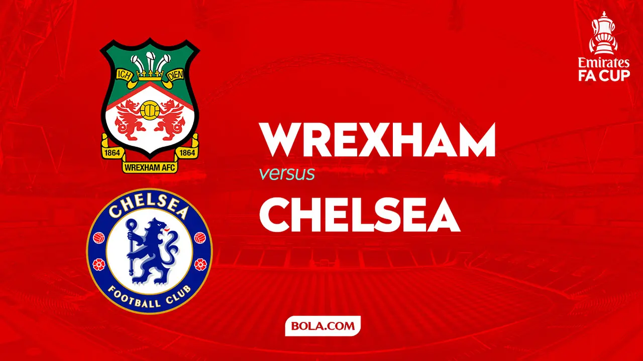 Prediksi Piala FA: Wrexham Vs Chelsea