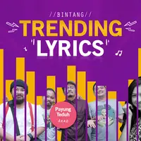 Simak deretan lagu dengan lirik trending minggu ini di Bintang Trending Lyrics. (Desain: Nurman Abdul Hakim/Bintang.com)
