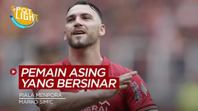 VIDEO: Marko Simic dan 3 Pemain Asing yang Diprediksi Akan Bersinar di Piala Menpora 2021
