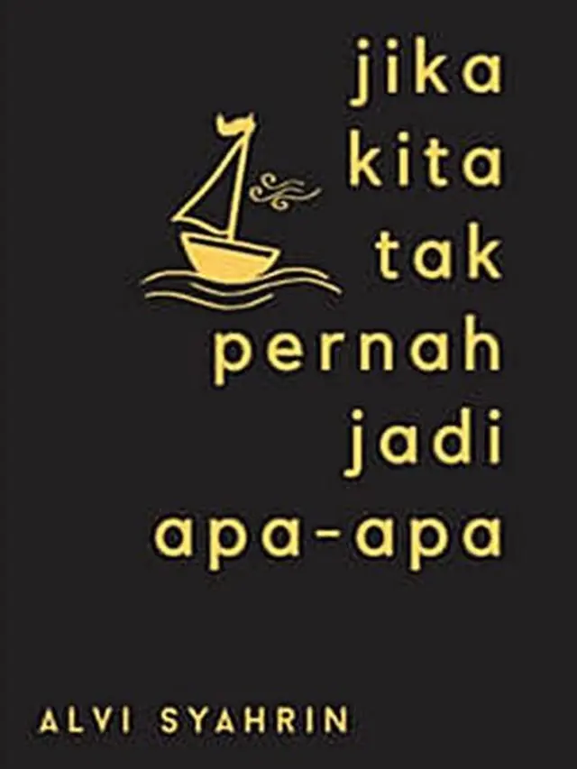 Jika Kita Tak Pernah Jadi Apa-Apa