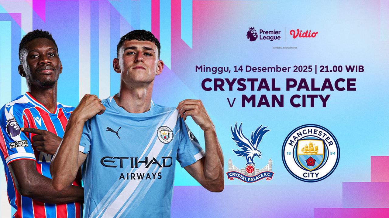 Nonton Live Streaming Liga Premier Pekan ke-16: Crystal Palace vs Manchester City, Tonton di Vidio