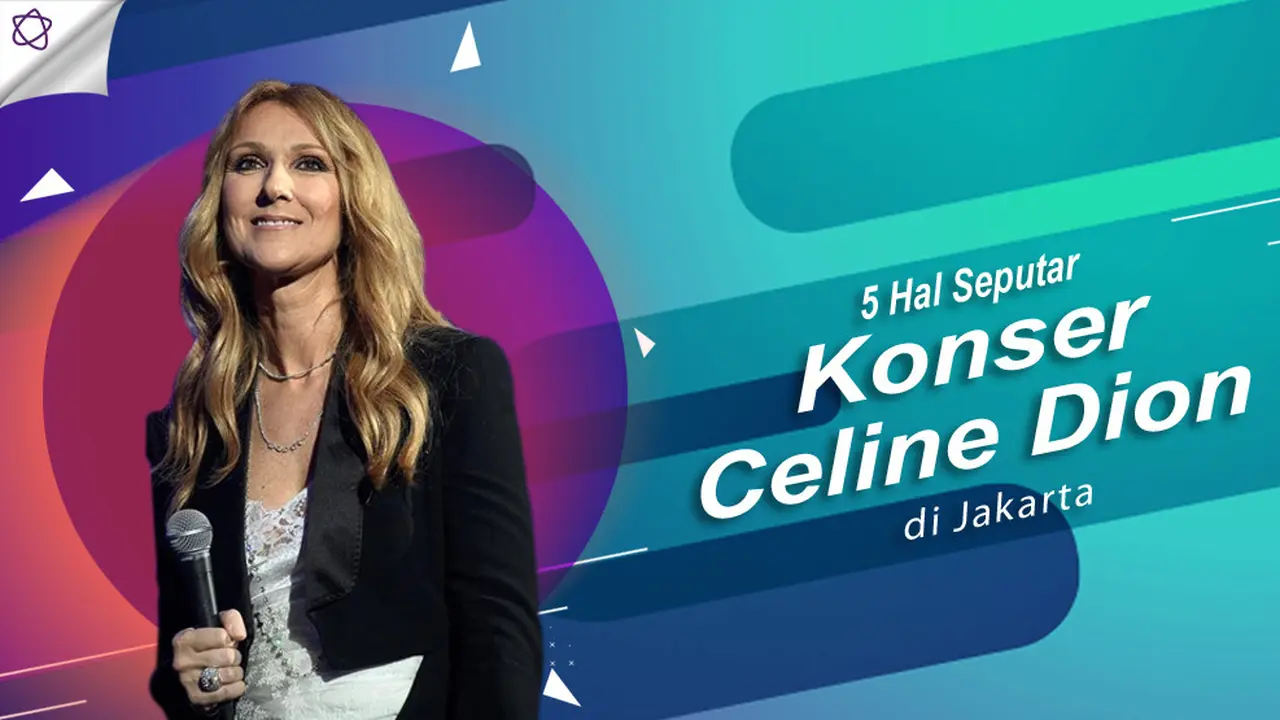 [Bintang] 5 Hal Seputar Konser Celine Dion di Jakarta
