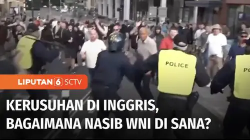 VIDEO: Kerusuhan di Inggris, Bagaimana Nasib WNI di Sana?