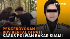 Mulai dari pengeroyokan bos rental di Pati hingga kasus polwan bakar suami, berikut sejumlah berita menarik News Flash Liputan6.com.
