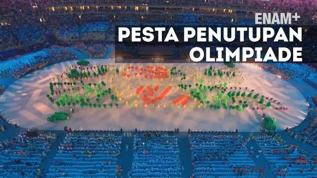 ENAM PLUS: Tercermin Semangat Persatuan, Pesta Penutupan Olimpiade 2016 Meriah