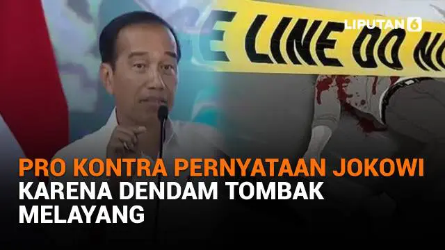 Mulai dari pro kontra pernyataan Jokowi hingga karena dendam tombak melayang, berikut sejumlah berita menarik News Flash Liputan6.com.