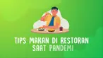 Dikala Pandemi Covid-19 ini kita harus lebih menjaga untuk mengurangi kegiatan-kegiatan yang berkumpul. Seperti saat mencari tempat untuk makan. Ini dia tips makan di restoran saat pandemi.