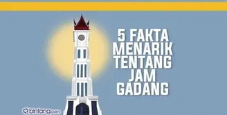 5 Fakta Menarik Tentang Jam Gadang