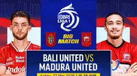 Saksikan Streaming BRI Liga 1: Bali United vs Madura United pada Matchweek 33 di Vidio