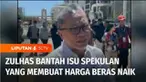 Menteri Perdagangan, Zulkifli Hasan membantah adanya praktik spekulan yang membuat harga beras naik. Menurutnya harga beras naik, karena belum memasuki panen raya.