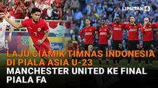 Mulai dari laju ciamik Timnas Indonesia di Piala Asia U-23 hingga Manchester United ke Final Piala FA, berikut sejumlah berita menarik News Flash Sport Liputan6.com.