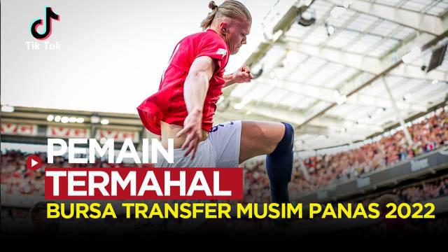 Berita video 8 pemain termahal di bursa transfer musim panas tahun 2022. Nama Erling Haaland berada di urutan kedua