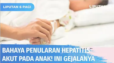 Euforia mudik di tengah lebaran, ramai beredarnya penyakit hepatitis akut yang menyerang sejumlah anak. Di Indonesia penyakit ini telah mengakibatkan tiga pasien anak meninggal dunia. Bagaimana gejala dan penularan hepatitis akut?