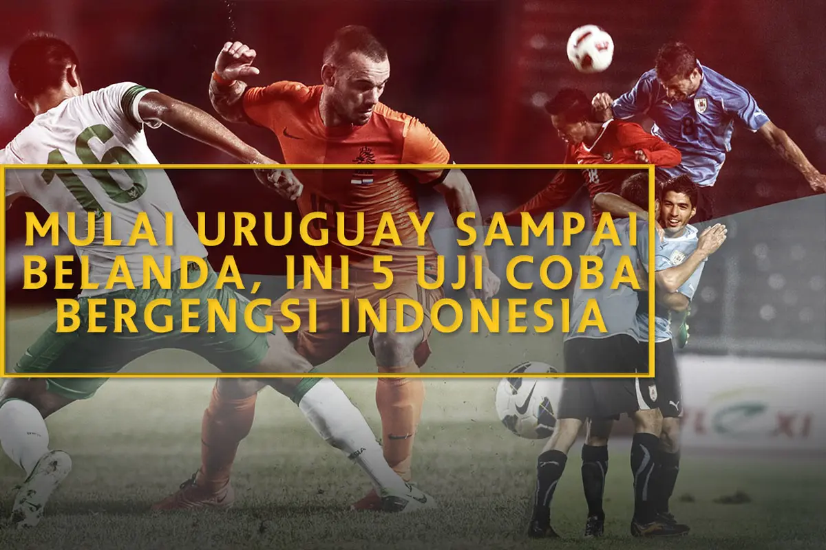 5 Uji Coba Bergengsi Indonesia (Bola.com/Adreanus Titus)