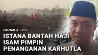 Istana Bantah Haji Isam Pimpin Penanganan Karhutla di Kalimantan