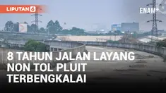 Sudah 8 Tahun Proyek Jalan Layang Non Tol Pluit Terbengkalai