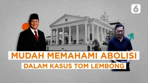 VIDEO: Gampang Pahami Abolisi di Kasus Tom Lembong
