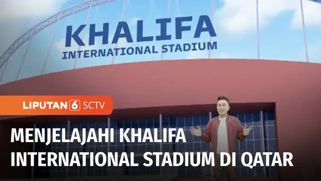 VIDEO: Jelajahi Khalifa International Stadium, Stadion Cantik di Gelaran Piala Dunia 2022 Qatar
