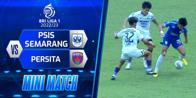 VIDEO: Highlights BRI Liga 1, Laga PSIS Semarang Kontra Persita Tangerang Berakhir Imbang 1-1
