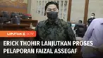Menteri BUMN Erick Thohir melanjutkan proses pelaporan pegiat media sosial dan aktivis 98, Faizal Assegaf ke polisi. Erick menilai Faizal telah menyebarkan hoaks mengenai dirinya beristri banyak.