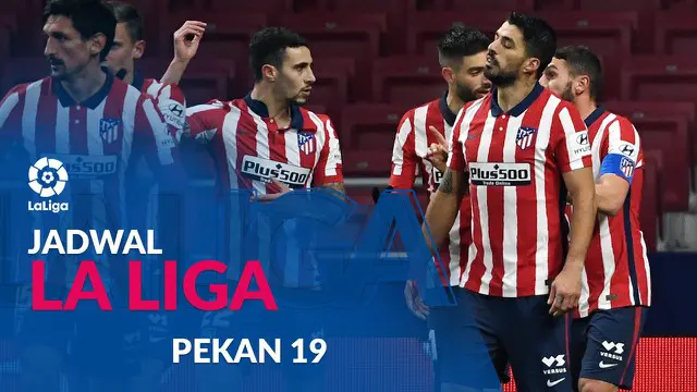 Berita motion grafis jadwal Liga Spanyol 2020/2021 pekan ke-19, Atletico Madrid tantang Eibar. Jumat (22/1/2021).