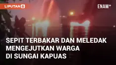 Sebuah sepit terbakar dan meledak di Sungai Kapuas, dekat Gudang Taicu, Siantan Hilir. Insiden terjadi Minggu (17/11/2024) mengejutkan warga sekitar