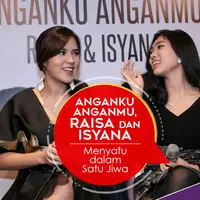 Single duet Anganku Anganmu menyatukan dua calon diva tanah air yakni Raisa dan Isyana Sarasvati. (Foto: Adrian Putra/Bintang.com, Desain: Nurman Abdul Hakim/Bintang.com)