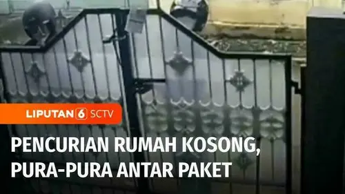 VIDEO: Pencurian Rumah Kosong yang Ditinggal Pemiliknya Berlibur, Marak Terjadi
