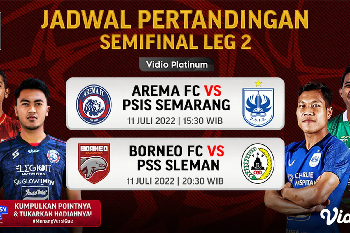Jadwal Lengkap Semifinal Leg 2 Piala Presiden 2022 Live Vidio 11 Juli 2022