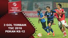Video 3 gol terbaik Torabika Soccer Championship 2016 pada pekan ke-12.