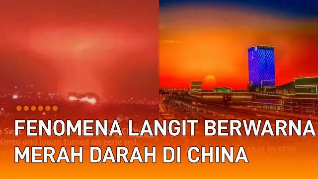 Fenomena alam langit berwarna merah darah di China viral di media sosial