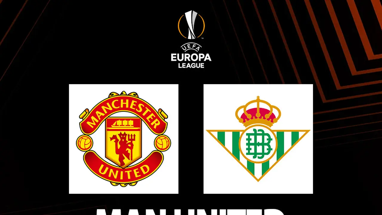Liga Europa - Man United vs Real Betis